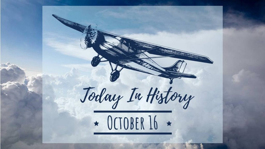 October 16: Fun Facts About Today In History