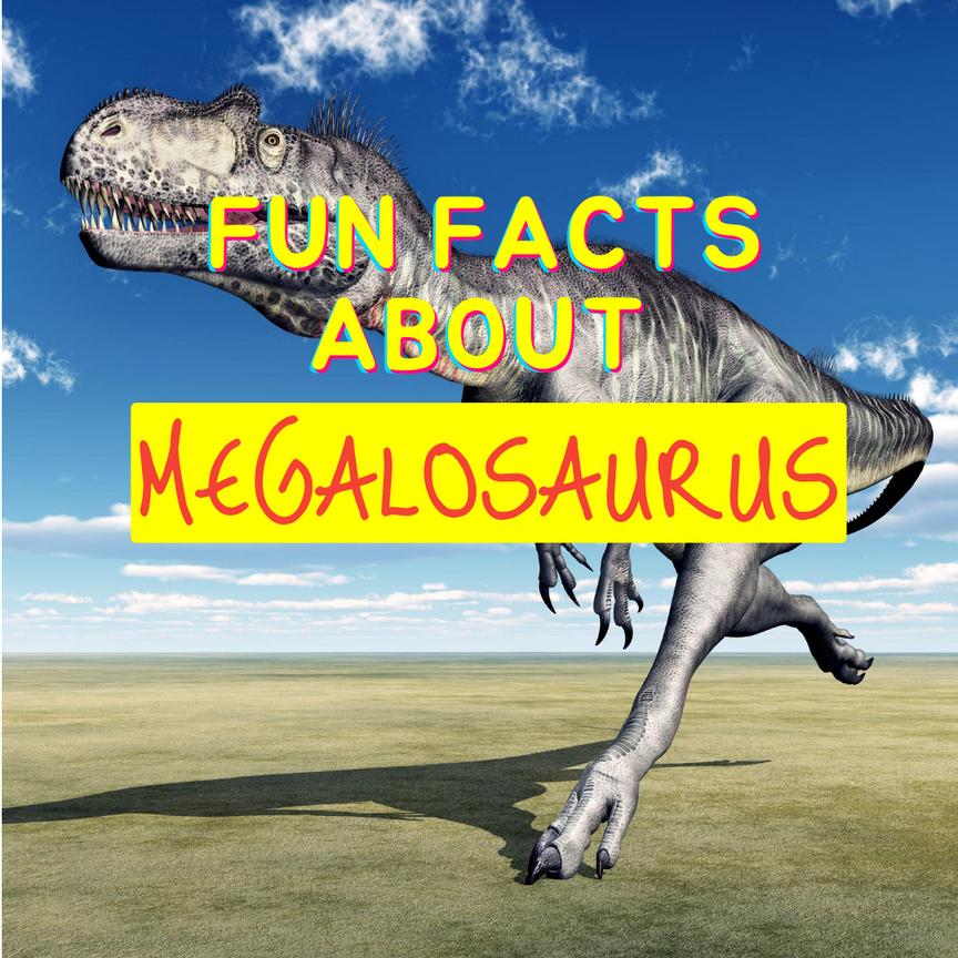 Fun Facts about Megalosaurus Dinosaur Facts